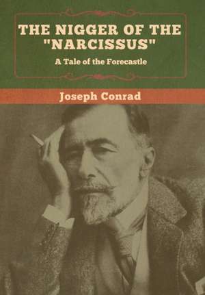 The Nigger of the "Narcissus" de Joseph Conrad