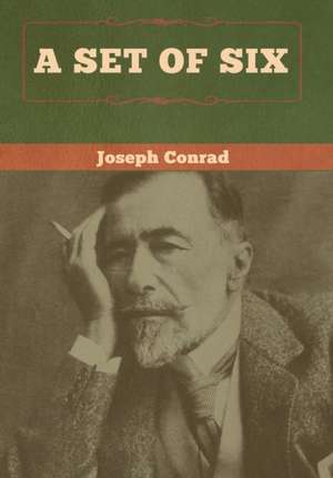 A Set of Six de Joseph Conrad