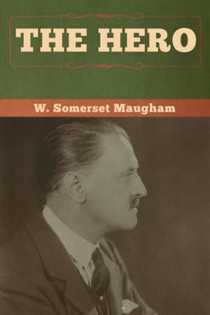 The Hero de W. Somerset Maugham