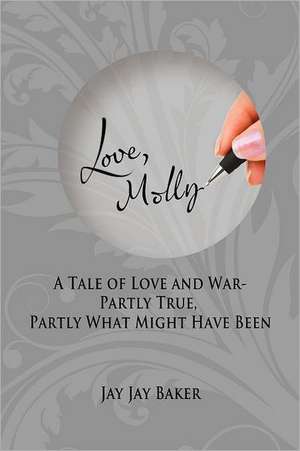 Love, Molly de Jay Jay Baker