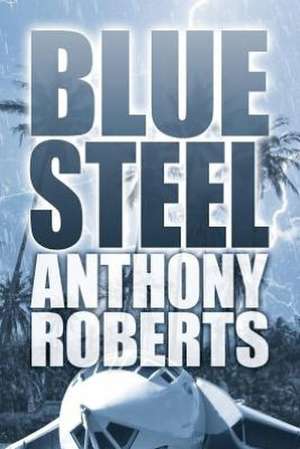 Blue Steel de ANTHONY ROBERTS