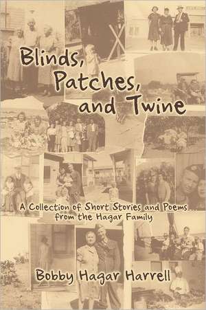 Blinds, Patches and Twine de Bobby Hagar Harrell