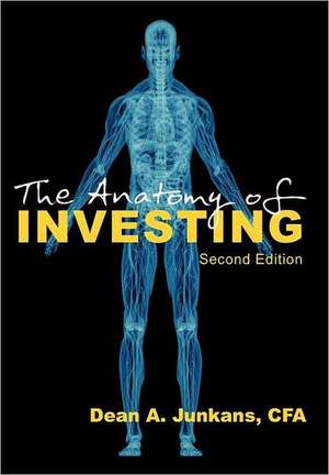 The Anatomy of Investing de Dean A. Junkans