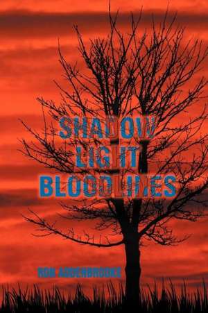 Shadow Light Bloodlines de Ron Addenbrooke