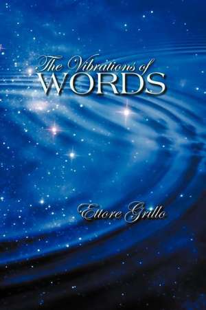 The Vibrations of Words de Ettore Grillo