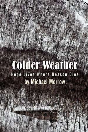 Colder Weather de Michael Morrow