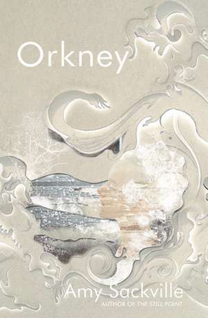 Orkney de Amy Sackville