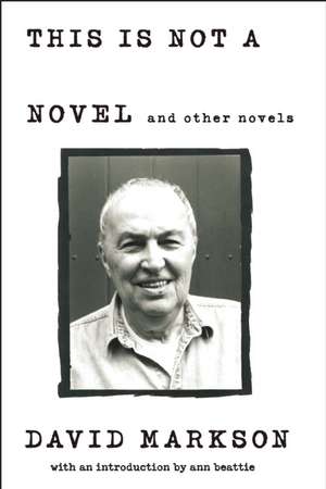 This Is Not a Novel and Other Novels: A Poet's Commonplace Book de David Markson