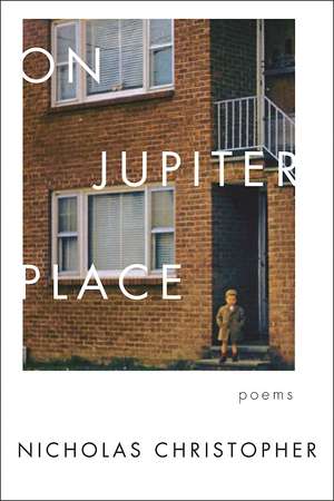 On Jupiter Place: Poems de Nicholas Christopher