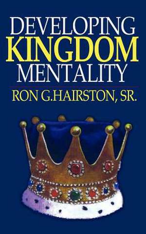 Developing Kingdom Mentality de Sr. Ronald G. Hairston