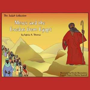 Moses and the Exodus from Egypt de Sylvia A. Thomas