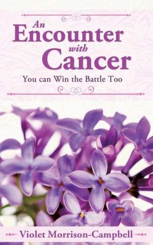 An Encounter with Cancer de Violet Morrison-Campbell