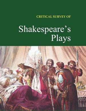 Critical Survey of Shakespeare's Plays: Print Purchase Includes Free Online Access [With Access Code] de Salem Press