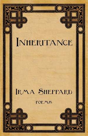 INHERITANCE de Irma Sheppard