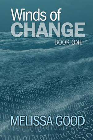 Winds of Change-Book One de Melissa Good