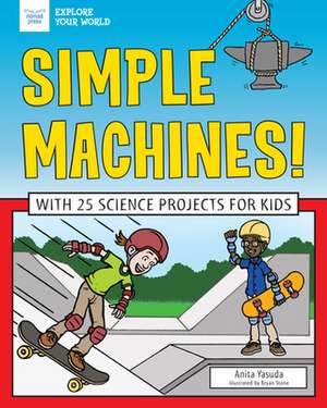 Simple Machines! de Anita Yasuda