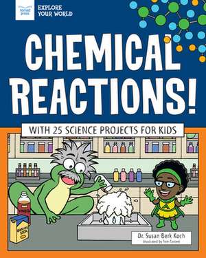 Chemical Reactions! de Susan Berk Koch