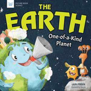 The Earth: One-Of-A-Kind Planet de Laura Perdew