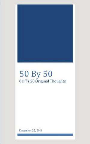 50 by 50, Griff's 50 Original Thoughts