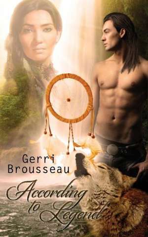 According to Legend de Gerri Brousseau