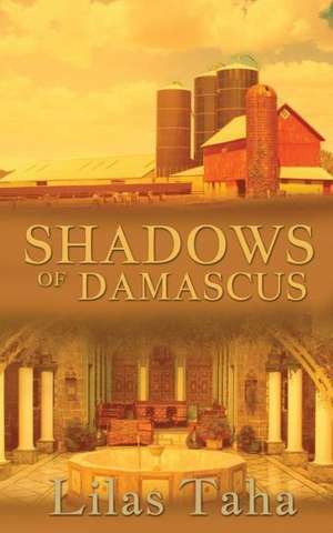 Shadows of Damascus de Lilas Taha