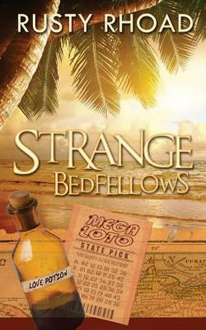 Strange Bedfellows de Rusty Rhoad