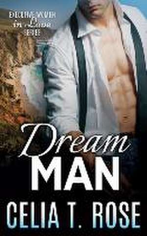 Dream Man de Celia T. Rose