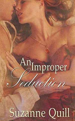 An Improper Seduction de Suzanne Quill