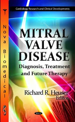 Mitral Valve Disease de Richard R. Heuser