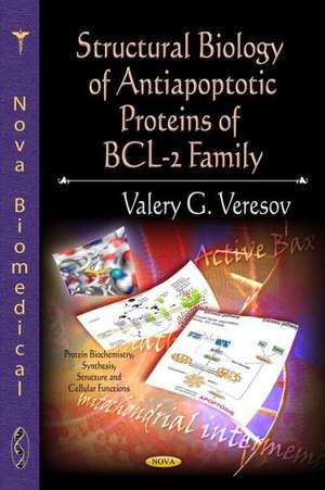 Structural Biology of Antiapoptotic Proteins of BCL-2 Family de Valery G. Veresov