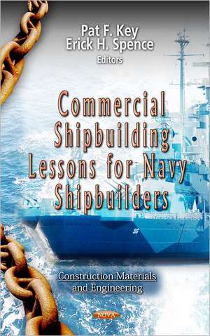 Commercial Shipbuilding Lessons for Navy Shipbuilders de Pat F. Key