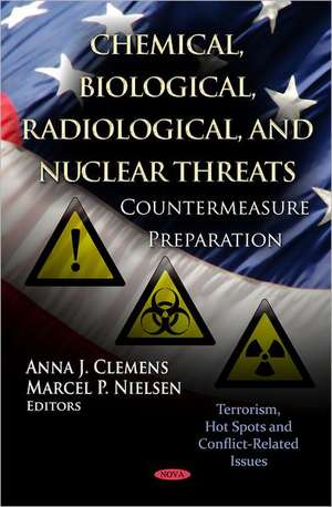 Chemical, Biological, Radiological, & Nuclear Threats de Anna J. Clemens