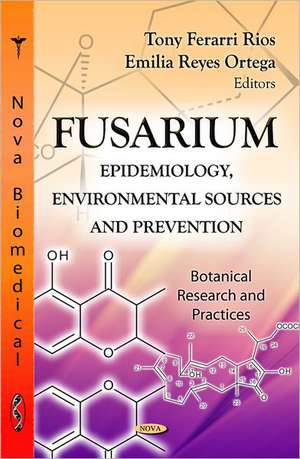 Fusarium: Epidemiology, Environmental Sources and Prevention de Tony Ferarri Rios