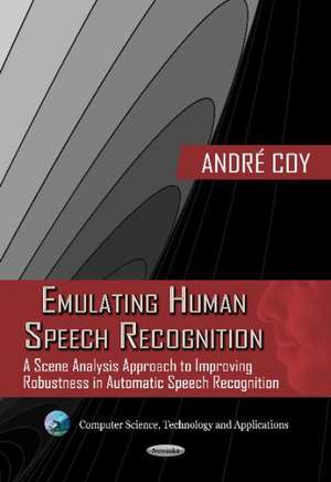 Emulating Human Speech Recognition de Andre Coy