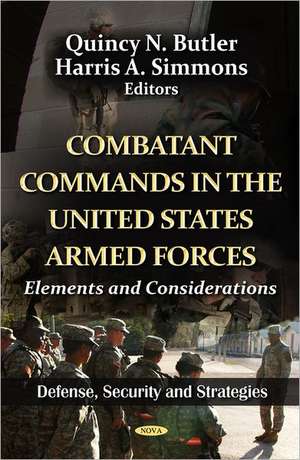 Combatant Commands in the U.S. Armed Forces de Quincy N. Butler