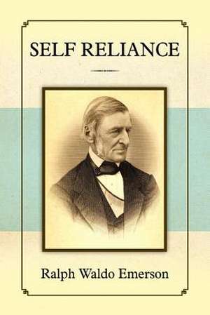 Self Reliance: Chicago 1860 de Ralph Waldo Emerson