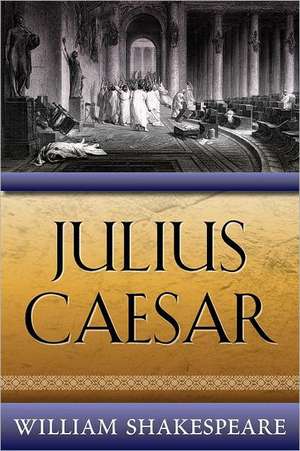 Julius Caesar: The Fallen Angels and Their Giant Sons de William Shakespeare