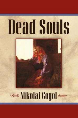 Dead Souls: 1-16 de Nikolai Vasil'evich Gogol