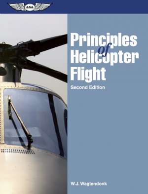 Principles of Helicopter Flight (Ebundle Edition) de Walter J. Wagtendonk