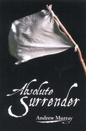 Absolute Surrender de Andrew Murray