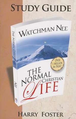 The Normal Christian Life Study Guide de Harry Foster