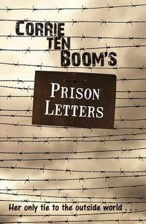 Corrie Ten Boom's Prison Letters de Corrie Ten Boom