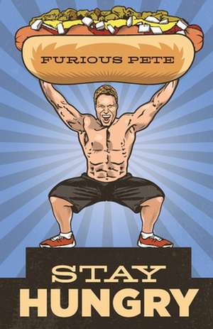 Stay Hungry de Furious Pete