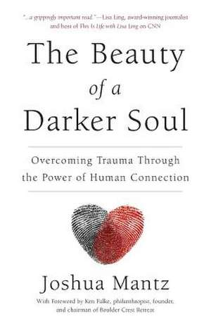 The Beauty of a Darker Soul de Mantz, Joshua