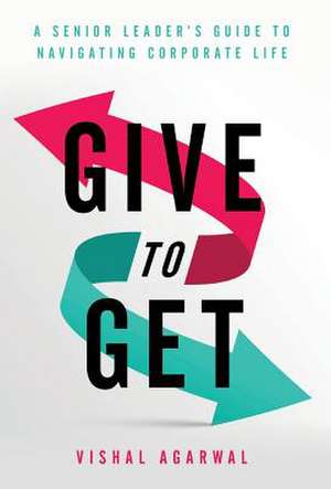 Give to Get de Vishal Agarwal