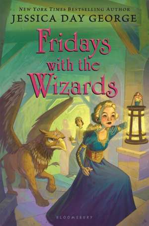 Fridays with the Wizards de Jessica Day George