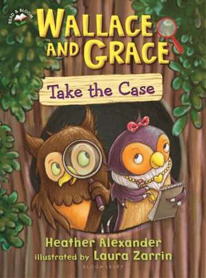 Wallace and Grace Take the Case de Heather Alexander