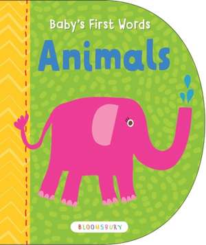 Baby's First Words: Animals de Bloomsbury