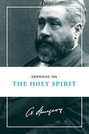 Sermons on the Holy Spirit de Charles Spurgeon