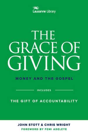 The Grace of Giving: Money and the Gospel de Rev Dr John Stott